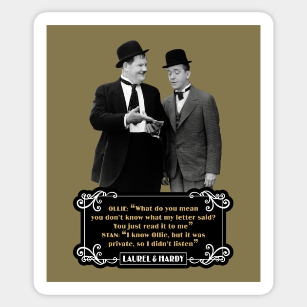 Laurel & Hardy Quotes: Ollie “What Do You Mean You Don't Know What My Letter Said? You Just Read It To Me" Stan "I Know Ollie, But It Was Private, So I Didn't Listen" Sticker by PLAYDIGITAL2020